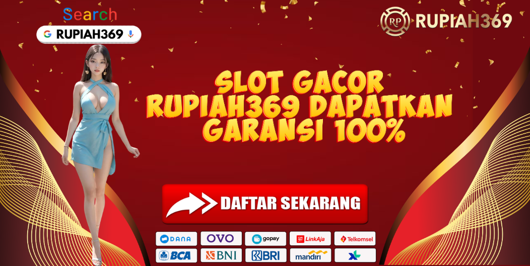 SLOT GACOR RUPIAH369 DAPATKAN GARANSI 100%