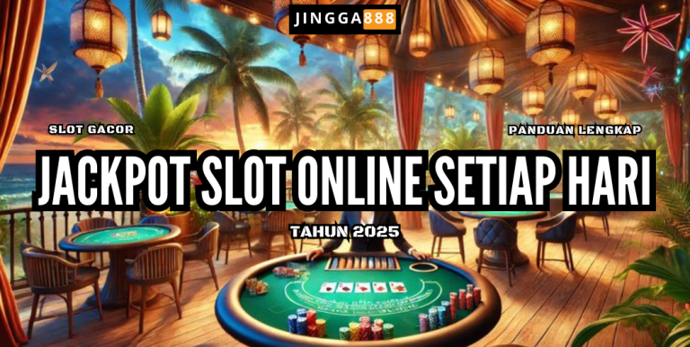 JACKPOT SLOT ONLINE SETIAP HARI DEPOSIT DANA